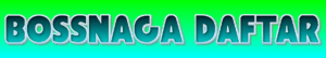 bossnaga daftar